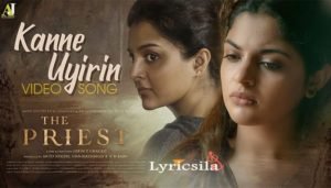 Kanne Uyirin Song Lyrics The Priest