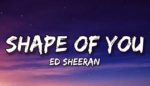 Shape Of You Lyrics - Ed Sheeran