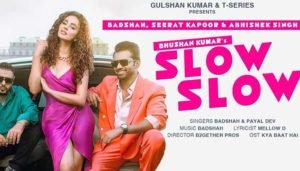 Slow Slow Song Lyrics – Badshah, Payal Dev